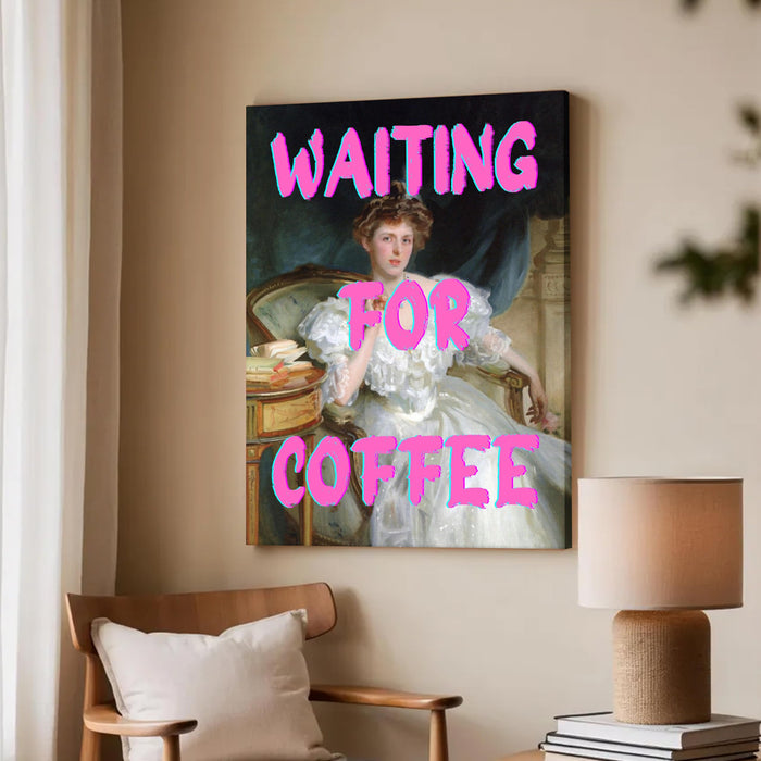 Waiting For Coffee Canvas Painting Feminist, Motivational Poster, Feminist gifts (16x22 Inch)