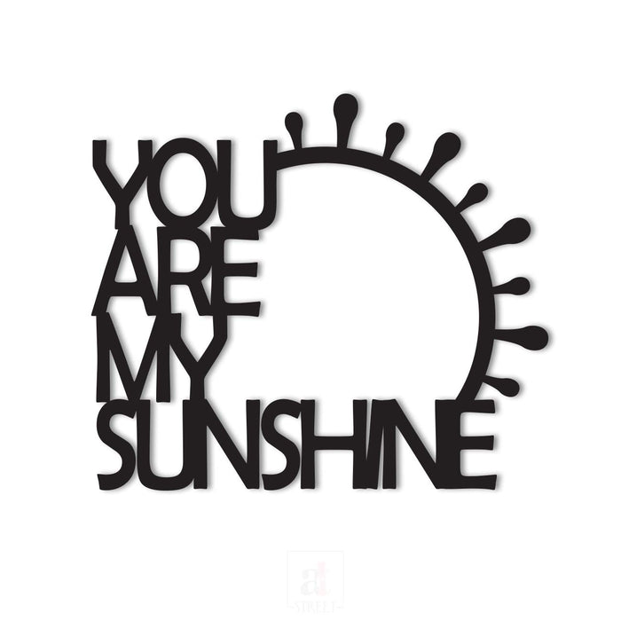You Are My Sun Shine MDF Plaque Painted Cutout Ready To Hang For Wall Decor Size 8.7 x 10 Inch