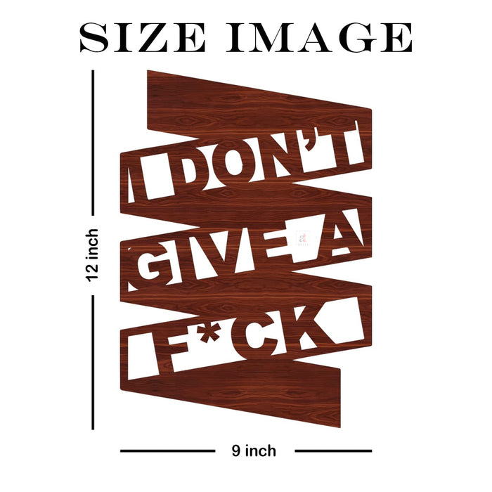 Art Street I Don't Give A Fuck Brown MDF Plaque Cutout Ready To Hang For Home Office Wall Art Decor, Wall Art Hanging Decorative Item, Home Decoration Size -12 x 9 Inches