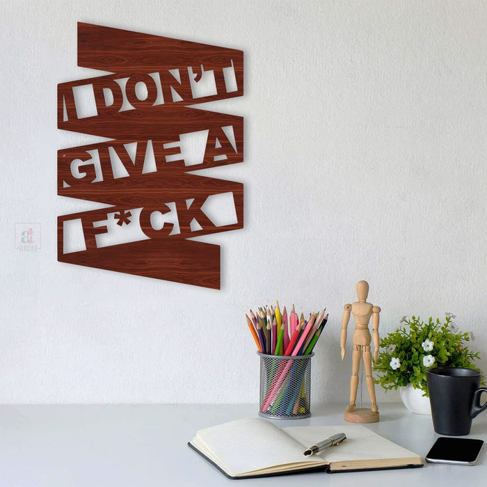Art Street I Don't Give A Fuck Brown MDF Plaque Cutout Ready To Hang For Home Office Wall Art Decor, Wall Art Hanging Decorative Item, Home Decoration Size -12 x 9 Inches