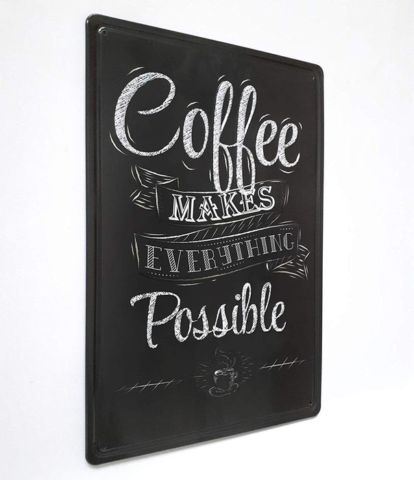 Coffee Makes Everything Possible Metal Tin Sign