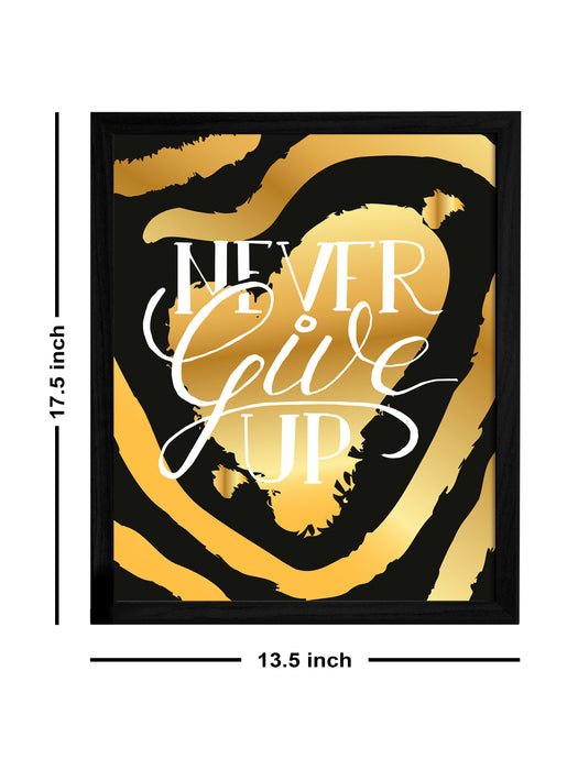 Never Give Up Theme Framed Art Print, For Home & Office Decor Size - 13.5 x 17.5 Inch