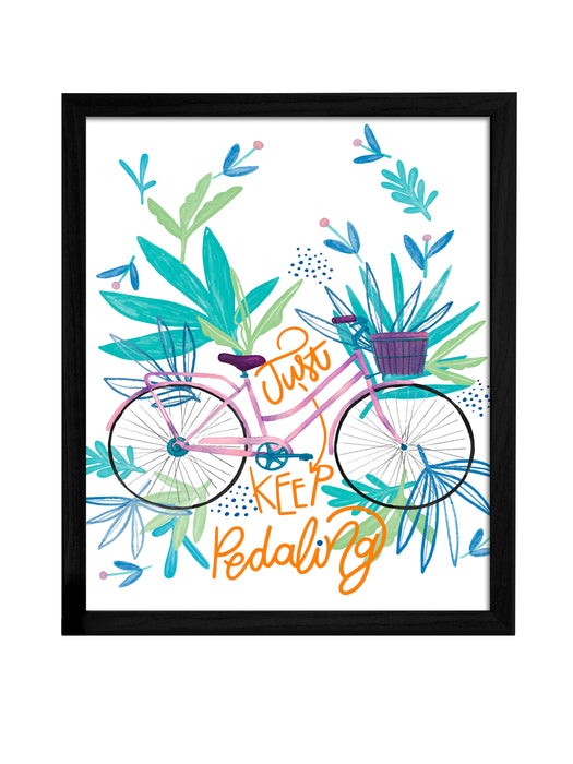 keep pedaling Just Keep Pedaling Theme Framed Art Print, For Home & Office Decor Siz — ART STREET