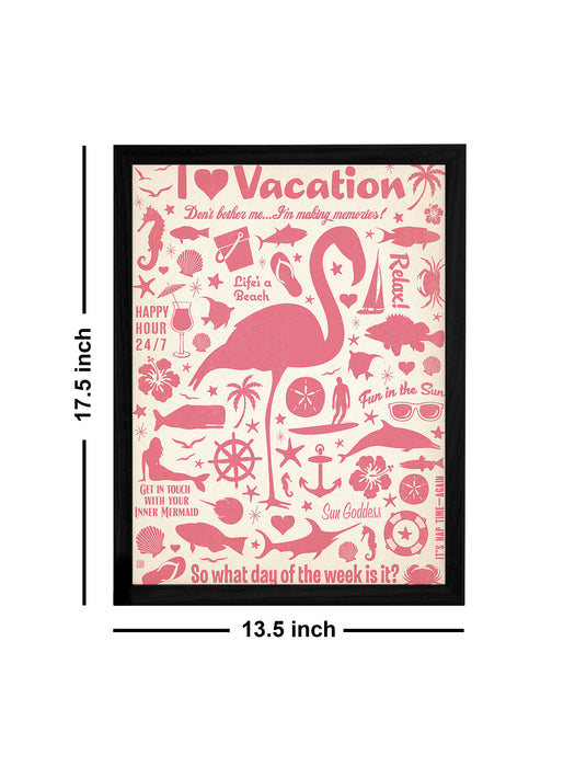 I Love Vacation Theme Framed Art Print, For Wall Decor Size - 13.5 x 17.5 Inch