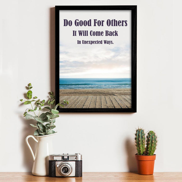 Do Good for Others Framed Poster Black Frame Motivational Quotes Art Prints Size;-A3