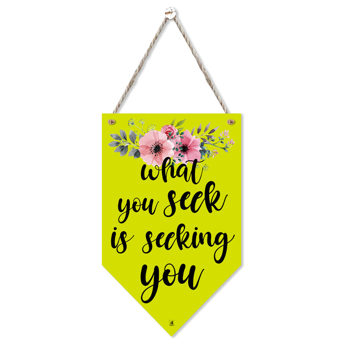 Art Street What You Seek is Seeking You Dorative Wood Plaques Wall Decor Sign, Farmhouse Home Decorations Plaque Signs with Hanging Rope for Wall and Door (8x5 Inch) MDF HANGING