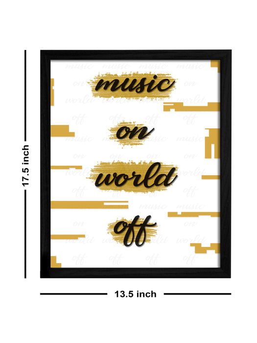 Music On World Off Theme Framed Art Print, For Wall Decor Size - 13.5 x 17.5 Inch